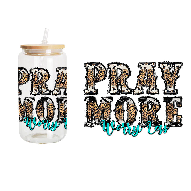 Pray More / UV DTF Transfer 6” Width 4” Height (GG-17)