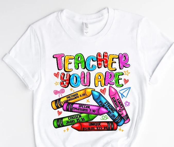 Teacher You Are / 10” Width DTF Transfer