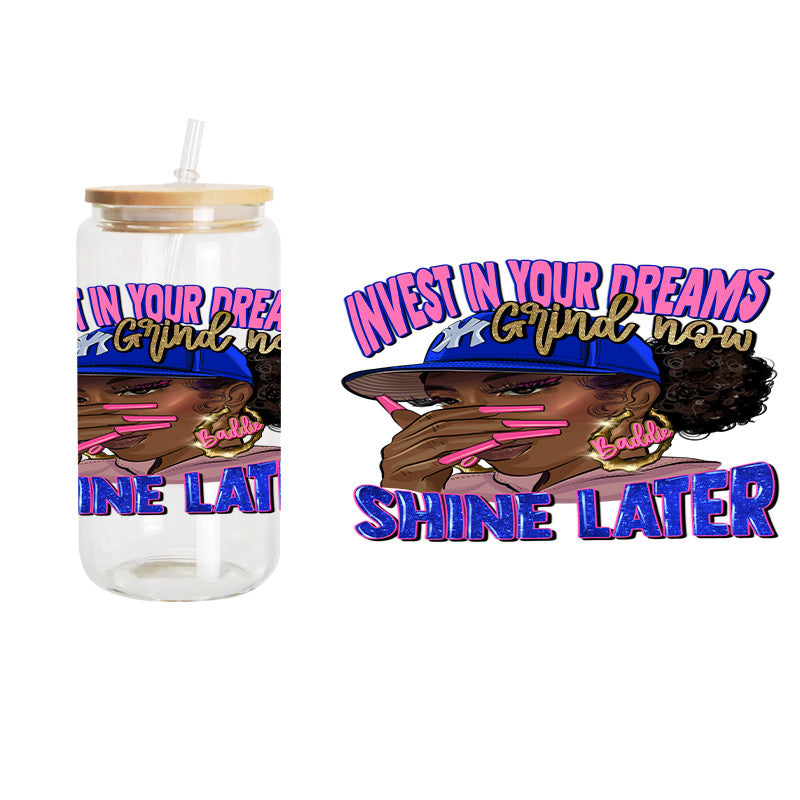 Invest And Shine Later / UV DTF Transfer 6” Width 4” Height (LL-1)
