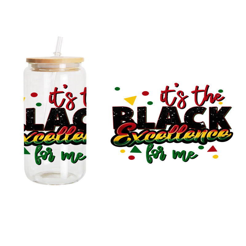 Black Excellence / UV DTF Transfer 6” Width 4” Height (KK-2)