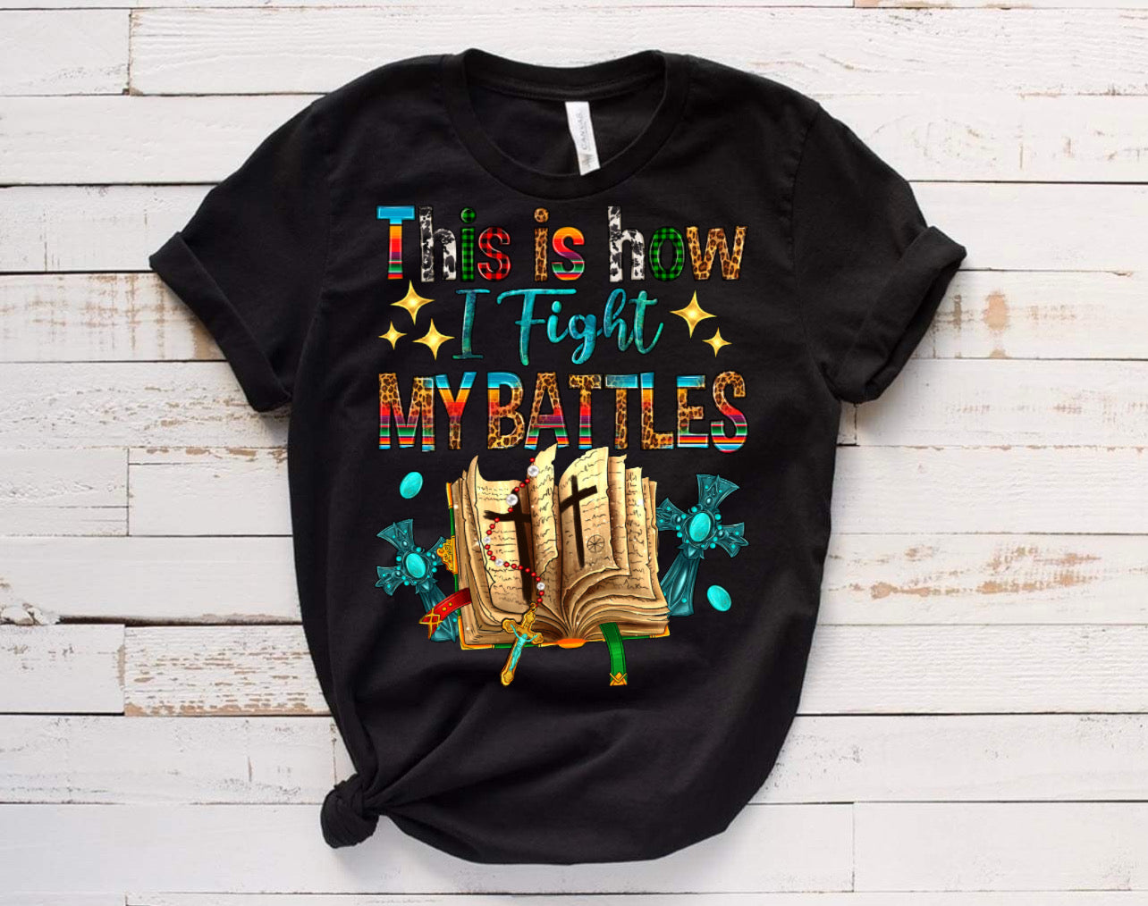 Fight My Battles / 10” Width DTF Transfer (G-19)