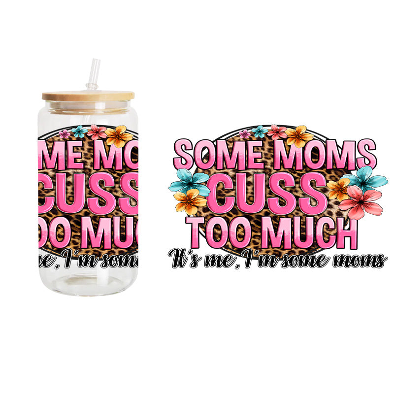 Some Moms / UV DTF Transfer 6” Width 4” Height (EE-19)