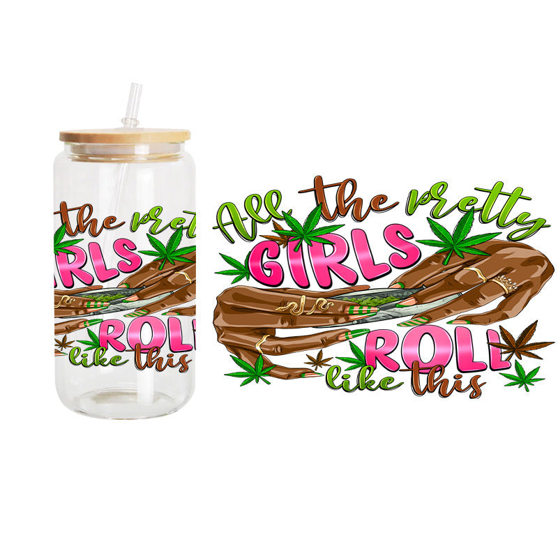 Pretty Girls Roll / UV DTF Transfer 6” Width 4” Height (II-3)