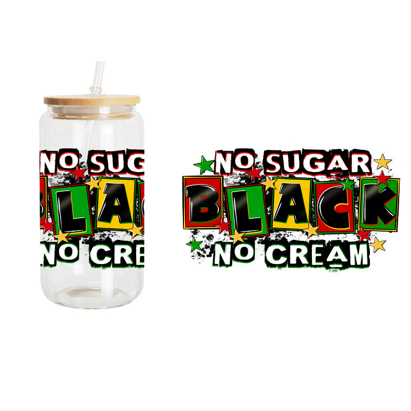 No Sugar No Cream / UV DTF Transfer 6” Width 4” Height (KK-15)