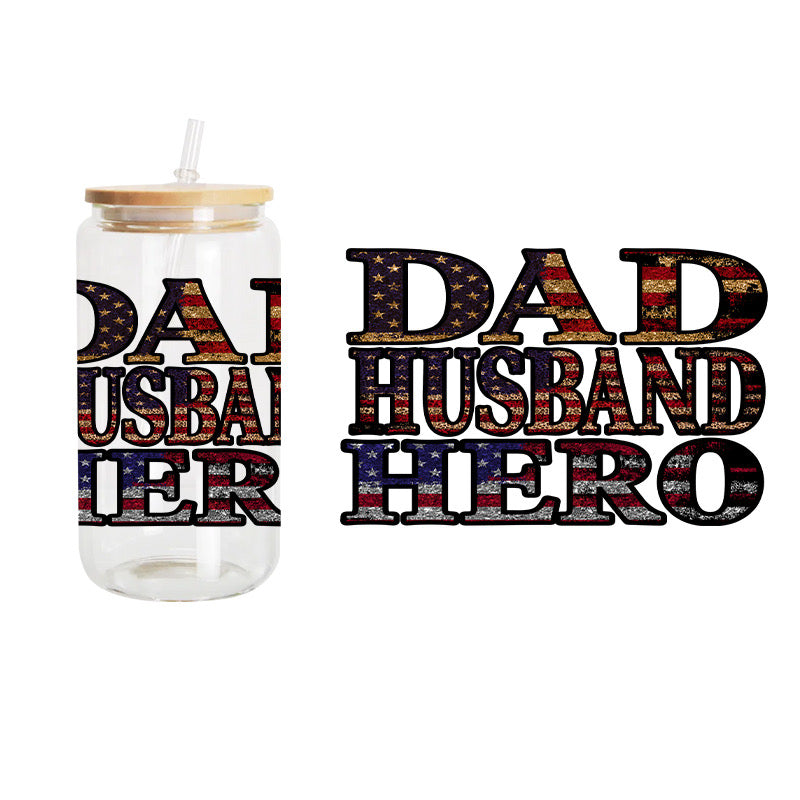 Dad Hero / UV DTF Transfer 6” Width 4” Height (FF-3)