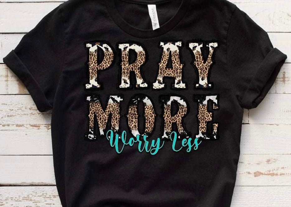 Pray More / 10” Width DTF Transfer (G-3)