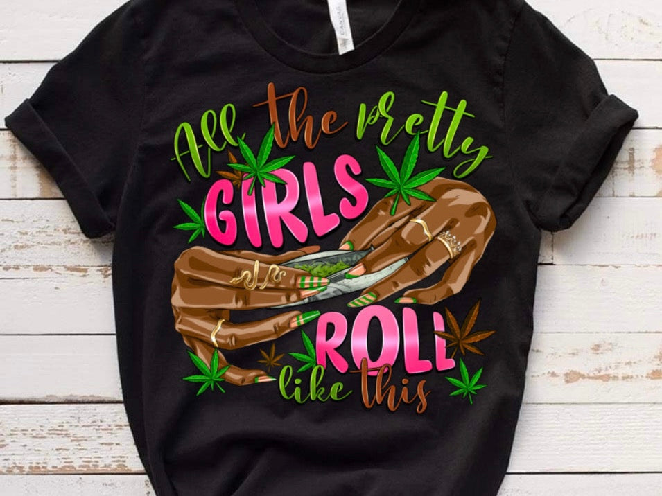 Pretty Girls Roll / 10” Width DTF Transfer (I-1)