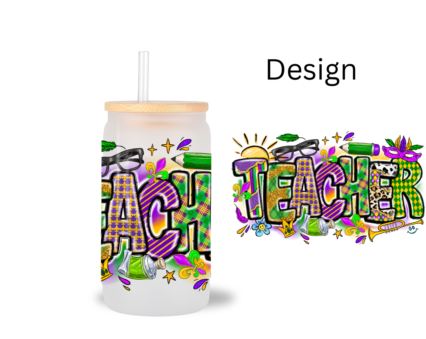 Teacher Gras / UV DTF Transfer 6” Width 4” Height (CC-20)