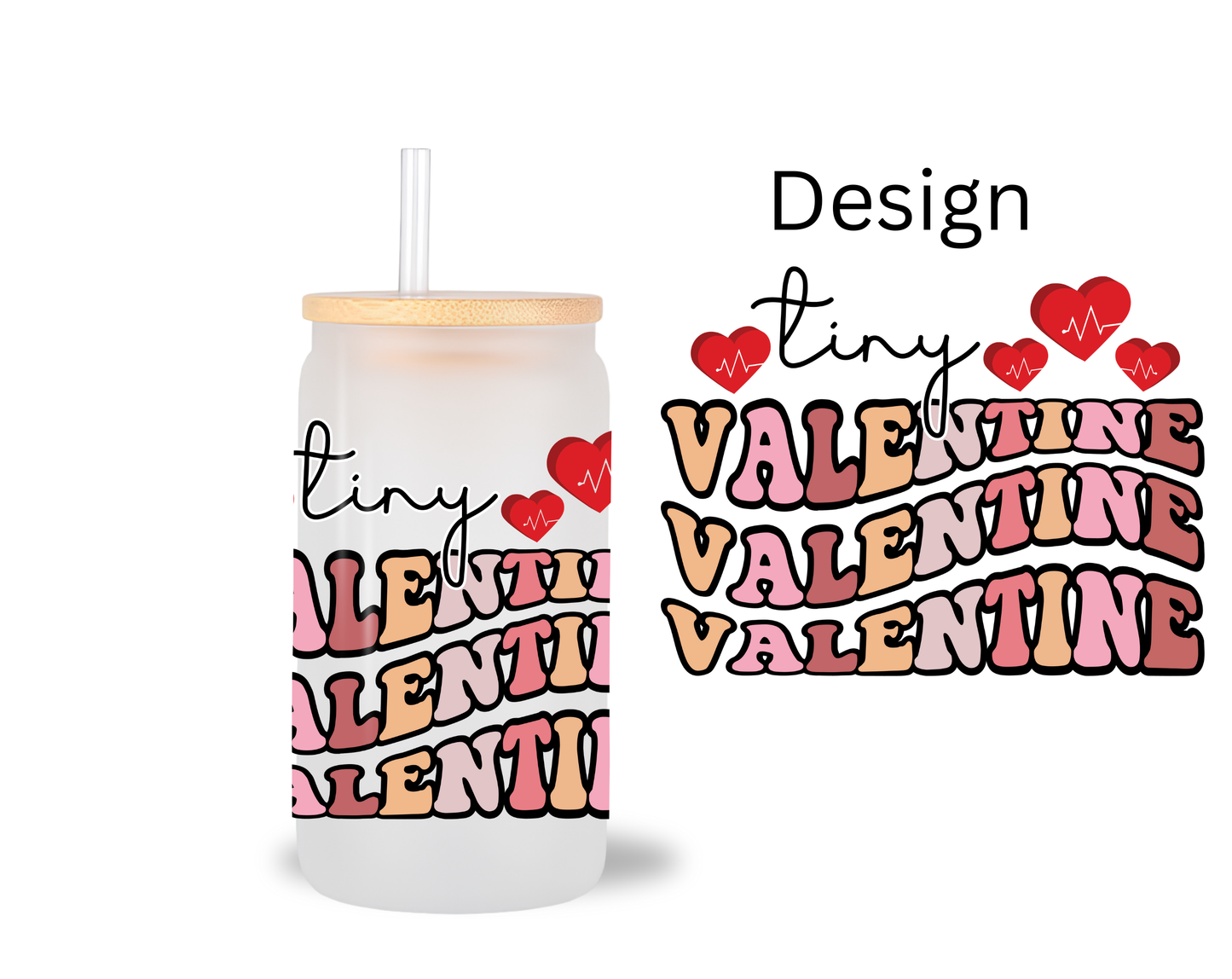 Tiny Valentine / UV DTF Transfer 6” Width 4” Height (AA-15)
