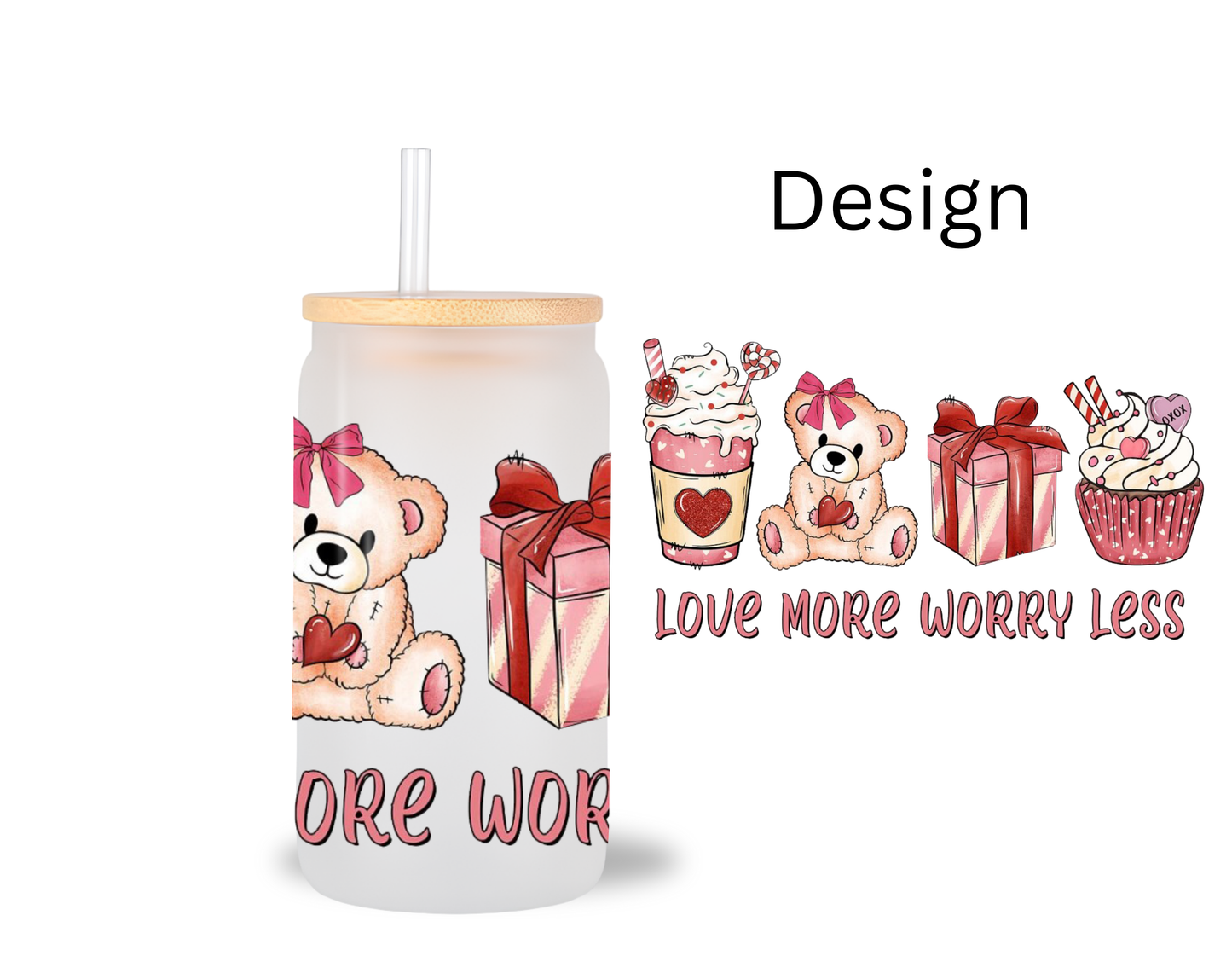 Love More Worry Less /UV DTF Transfer 6” Width 4” Height (AA-5)