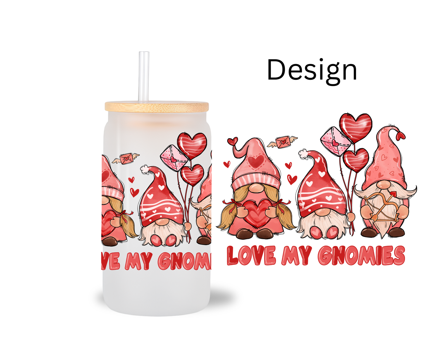 Love My Gnomes / UV DTF Transfer 6” Width 4” Height (AA-2)