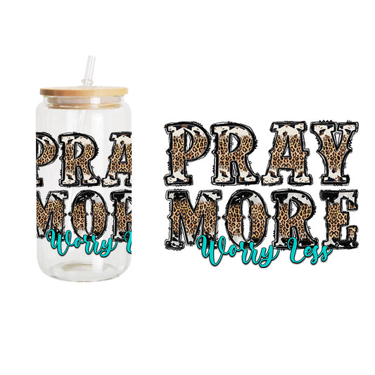 Pray More / UV DTF Transfer 6” Width 4” Height (GG-17)