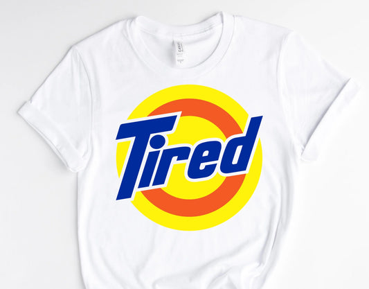 Tired / 10” Width DTF Transfer
