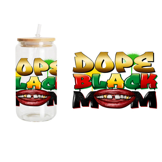 Dope Black Mom / UV DTF Transfer 6” Width 4” Height (EE-2)