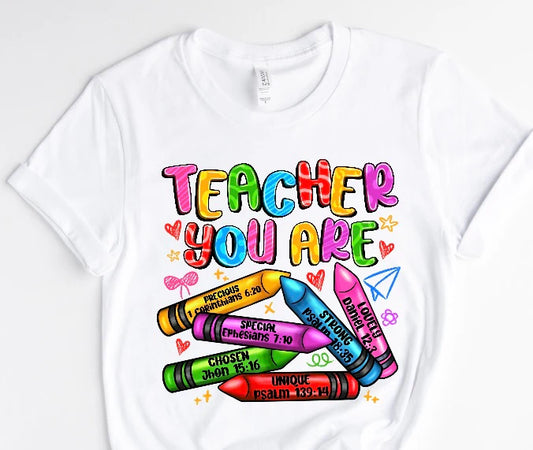 Teacher You Are / 10” Width DTF Transfer