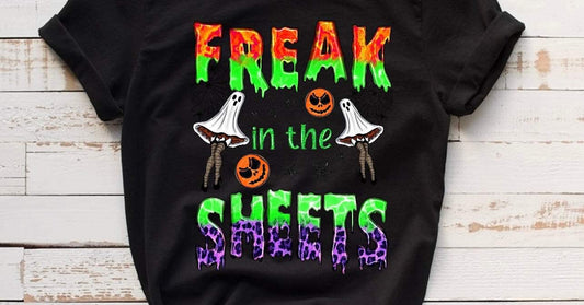 Freak In The Sheets/ 10” DTF Transfer